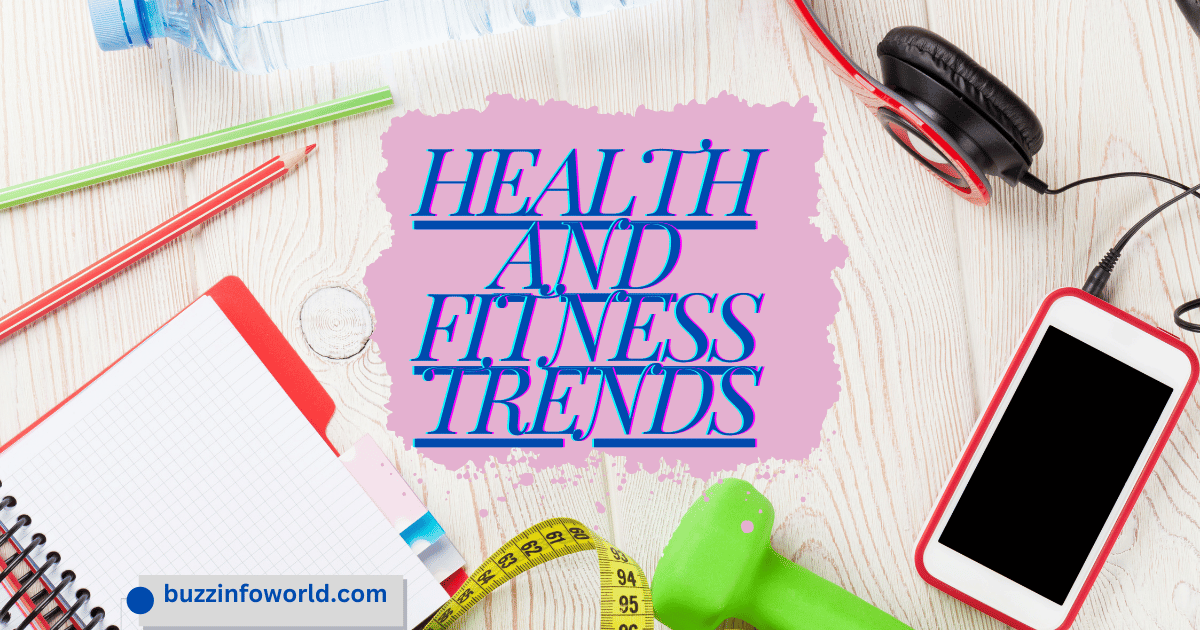 Health and Fitness Trends